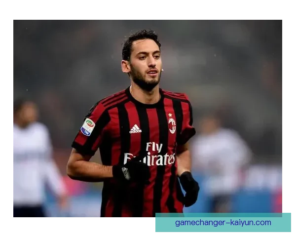 恰尔汗奥卢持续提升个人表现，成为球队中场不可或缺的核心力量